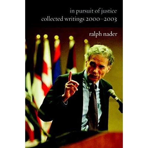 In Pursuit Of Justice : Collected Writings 2000-2003: New And Collected Writings