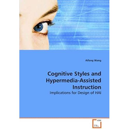 Cognitive Styles And Hypermedia-Assisted Instruction: Implications For Design Of Hai