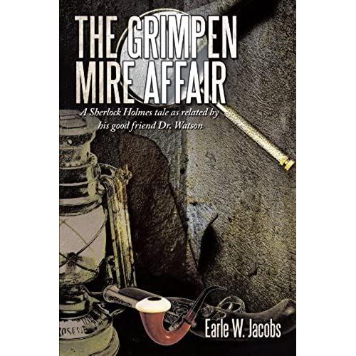 The Grimpen Mire Affair: A Sherlock Holmes Tale As Related By His Good Friend Dr. Watson