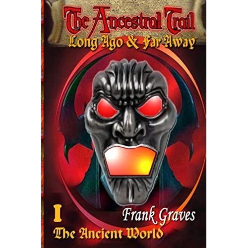 The Ancestral Trail: Long Ago & Far Away: Volume 1