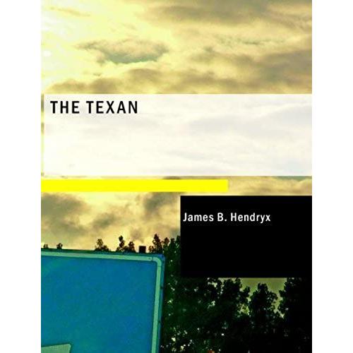 The Texan: A Story Of The Cattle Country