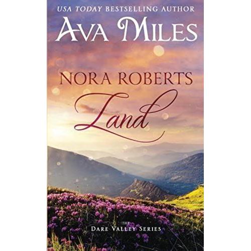 Nora Roberts Land: A Dare Valley Novel