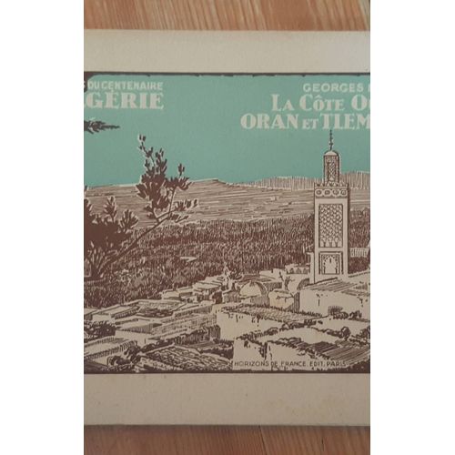 Publications Du Centenaire De L'algérie, La Côte Ouest, Oran Et Tlemcen.