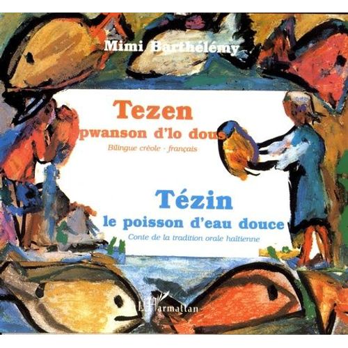 Tézin - Conte De La Tradition Orale Haïtienne, Édition Bilingue Français-Créole