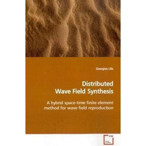 Distributed Wave Field Synthesis: A Hybrid Space-Time Finite Element Method For Wave Field Reproduction