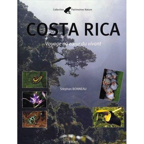 Costa Rica - Voyage Au Coeur Du Vivant