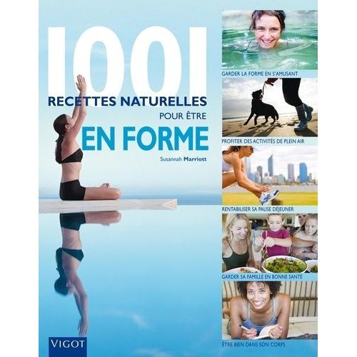 1001 Recettes Naturelles Pour Être En Forme