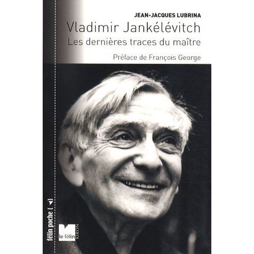 Vladimir Jankélévitch - Les Dernières Traces Du Maître