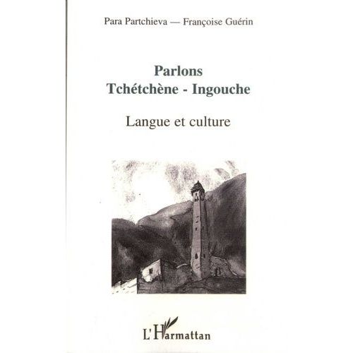 Parlons Tchétchène-Ingouche - Langue Et Culture
