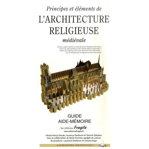 Principes Et Éléments De L'architecture Religieuse Médiévale