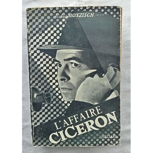 L.C. Moyzisch - L'affaire Cicéron, René Julliard, 1952