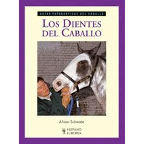 Los Dientes Del Caballo : Guías Fotográficas Del Caballo