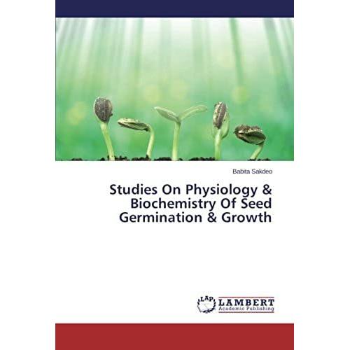 Studies On Physiology & Biochemistry Of Seed Germination & Growth