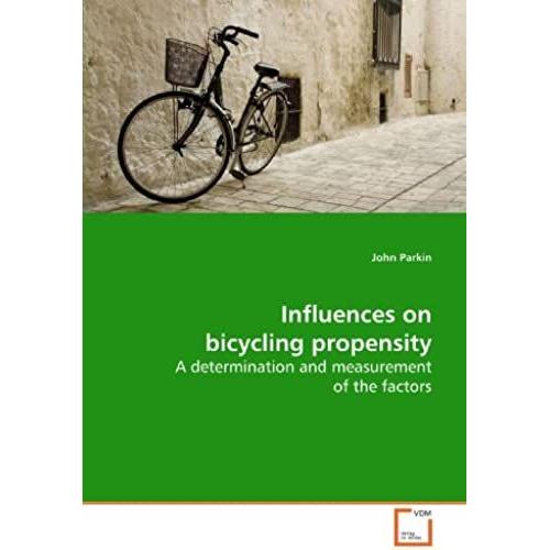 Influences On Bicycling Propensity: A Determination And Measurement Of The Factors