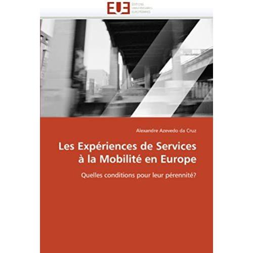 Les Expériences De Services À La Mobilité En Europe: Quelles Conditions Pour Leur Pérennité? (Omn.Univ.Europ.)