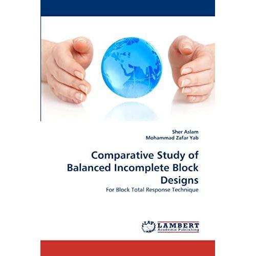 Comparative Study Of Balanced Incomplete Block Designs: For Block Total Response Technique