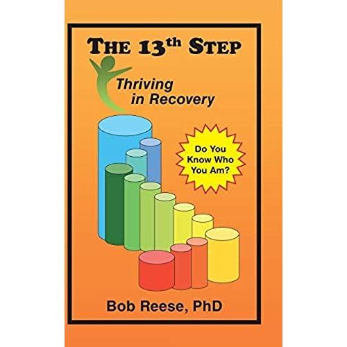 The 13th Step: Thriving In Recovery