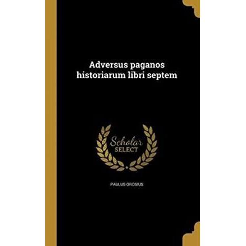 Adversus Paganos Historiarum Libri Septem