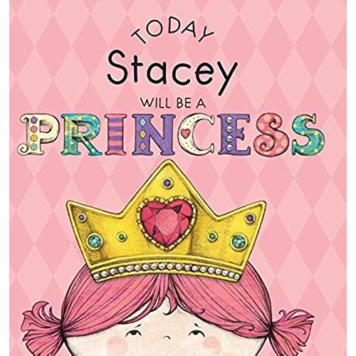 Today Stacey Will Be A Princess