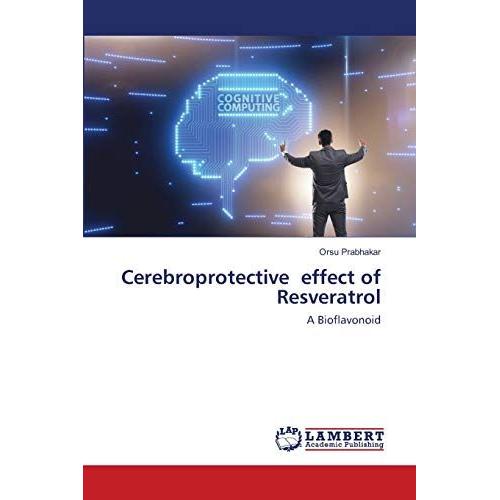 Cerebroprotective Effect Of Resveratrol: A Bioflavonoid