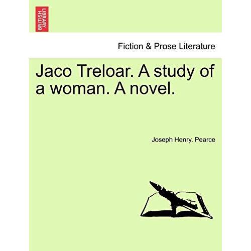 Jaco Treloar. A Study Of A Woman. A Novel.