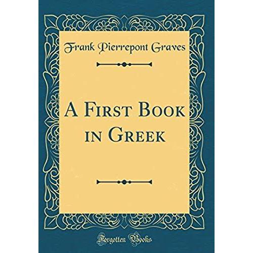 A First Book In Greek (Classic Reprint)