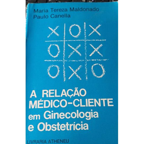 A Relacao Medico Cliente Em Ginécologia E Obstetricia