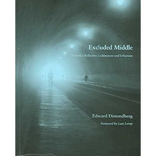 Excluded Middle: Toward A Reflective Architecture And Urbanism