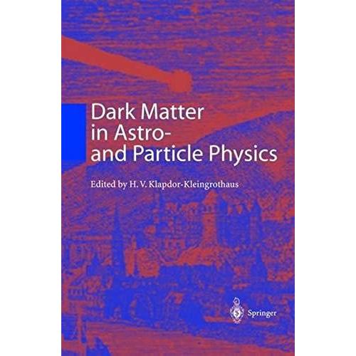 Dark Matter In Astro- And Particle Physics: Proceedings Of The International Conference Dark 2000, Heidelberg, Germany, 10-14 July 2000 (Physics And Astronomy Online Library)