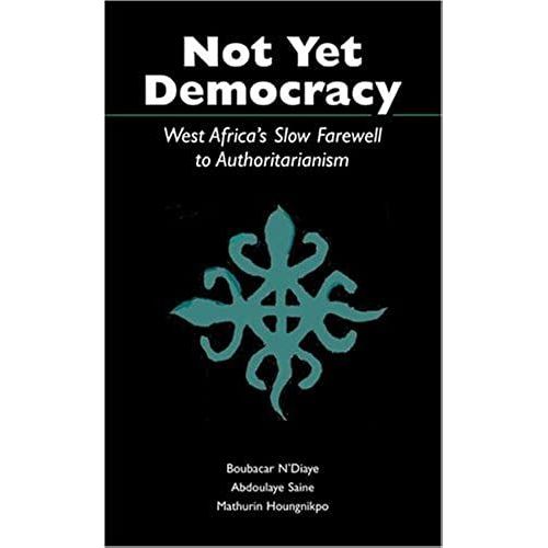 Not Yet Democracy: West Africa's Slow Farewell To Authoritarianism