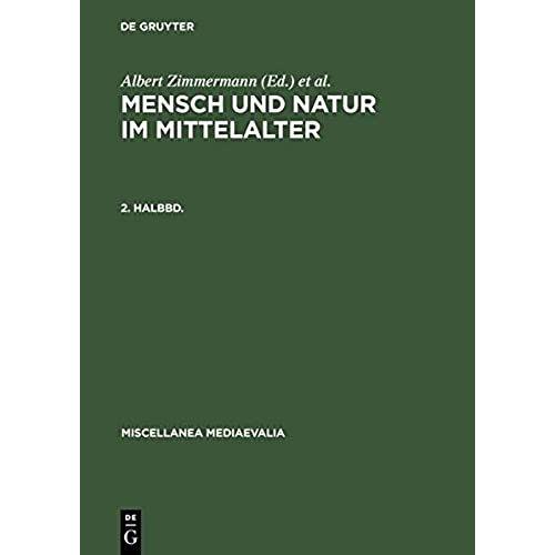 Mensch Und Natur Im Mittelalter. 2. Halbbd