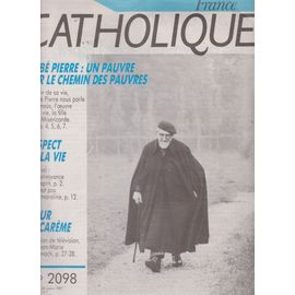 France Catholique N° 2098 . Abbe Pierre . Repect De La Vie . Pour Le Careme