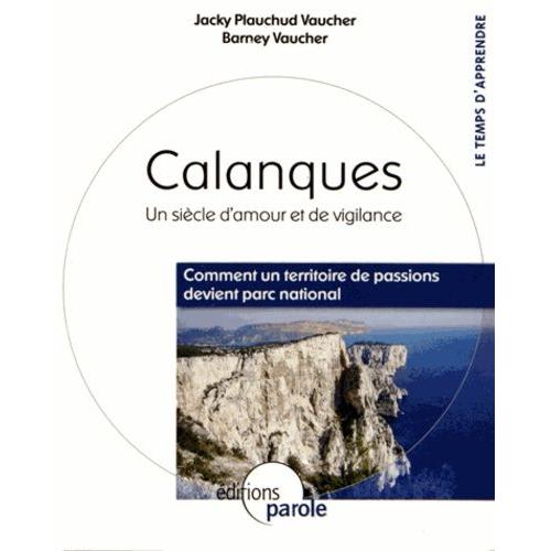 Calanques - Un Siècle DAmour Et De Vigilance