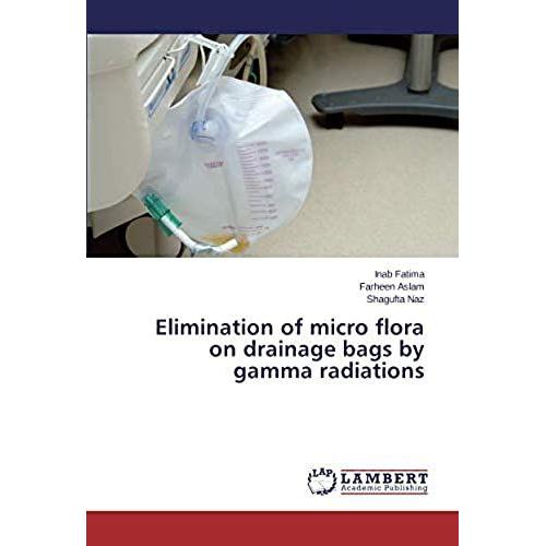 Elimination Of Micro Flora On Drainage Bags By Gamma Radiations