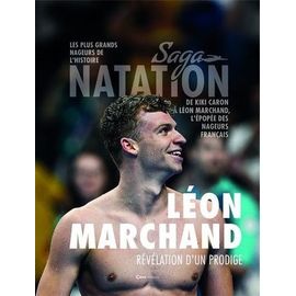 Saga Natation - Léon Marchand, Révélation D'un Prodige
