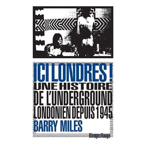 Ici Londres ! - Une Histoire De L'underground Londonien Depuis 1945