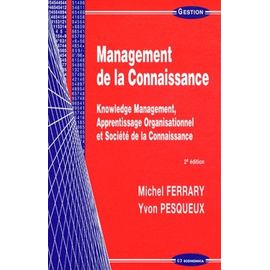 Management De La Connaissance - Knowledge Management, Apprentissage Organisationnel Et Société De La Connaissance
