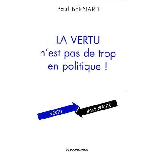 La Vertu N'est Pas De Trop En Politique !