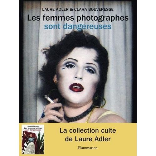 Les Femmes Photographes Sont Dangereuses