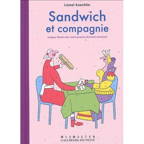 Sandwich Et Compagnie - Lexique Illustré Des Noms Propres Devenus Communs