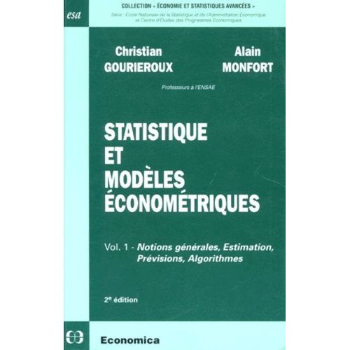 Statistique Et Modeles Econometriques - Volume 1, Notions Générales, Estimations, Prévisions, Algorithmes