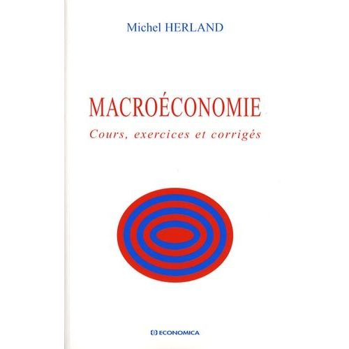 Macroéconomie - Cours, Exercices Et Corrigés