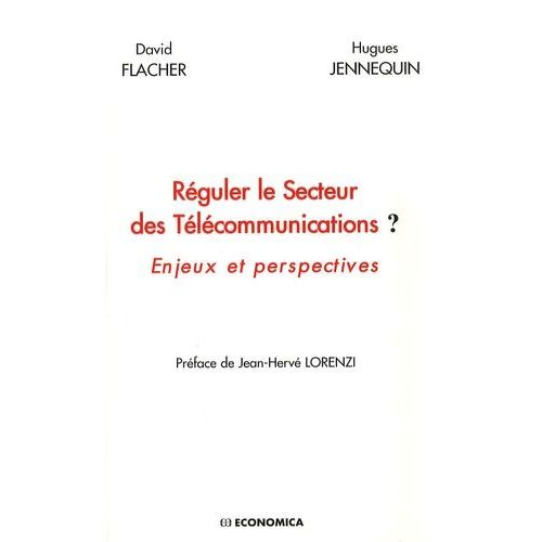 Réguler Le Secteur Des Télécommunications ? - Enjeux Et Perspectives