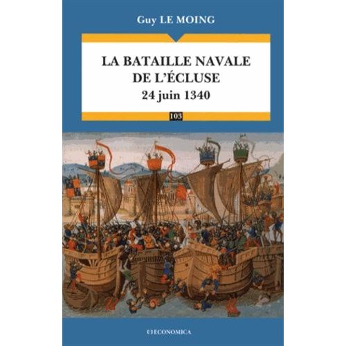 La Bataille Navale De L'ecluse - 24 Juin 1340