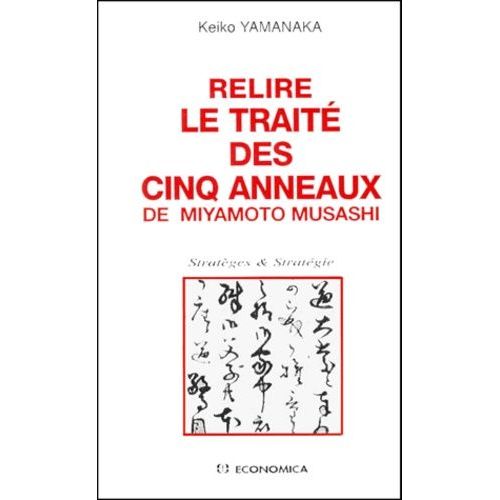Relire Le Traite Des Cinq Anneaux De Miyamoto Musashi