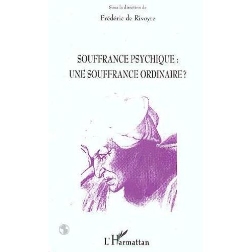 Souffrance Psychique - Une Souffrance Ordinaire ?