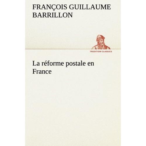 La R Forme Postale En France (Tredition Classics)