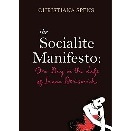 The Socialite Manifesto: One Day In The Life Of Ivana Denisovich