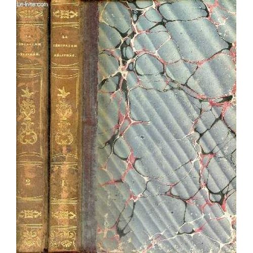 La Jérusalem Délivrée Traduite En Vers Français - Tome 1 + Tome 2 (2 Volumes) - Seconde Édition , Revue Et Corrigée.