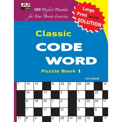 Classic Code Word Puzzle Book: 2 (150 Perfect Puzzles For Brain Exercise.)